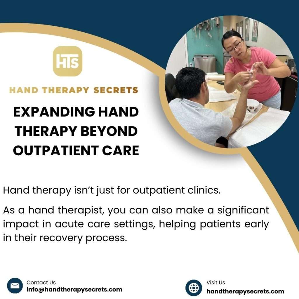 You Can Provide Hand Therapy in Acute Care